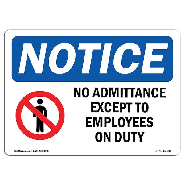 Sign, 3.5" H, 5" W, NOTICE No Admittance Except To Employees On Duty Sign, Landscape, 10PK